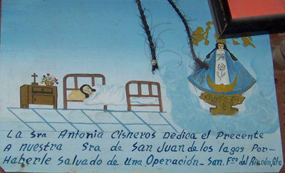 eñora Antonia Cisneros dedicates this to our Lady of San Juan de los Lagos for having saved her from an operation. San Francisco del Rincón, Guanajuato
