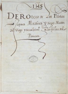 Title page of the Derrotero de los pilotos Jaymes Martinez y Diego Martín del Viage... 1565. AGI 